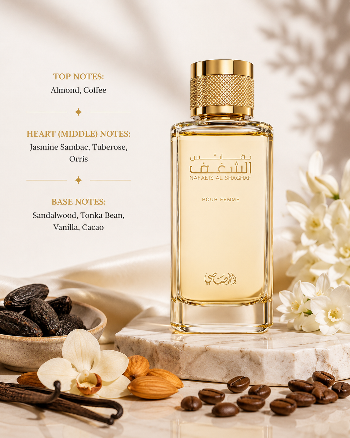Rasasi Nafaeis Al Shaghaf Pour Femme Eau de Parfum displayed in an elegant luxury composition on a polished marble pedestal, surrounded by roasted coffee beans, whole almonds, delicate jasmine sambac blossoms, creamy tuberose flowers, soft orris petals, smooth sandalwood, tonka beans, Madagascar vanilla pods and rich cacao beans, illuminated by warm natural sunlight with refined botanical shadows to evoke the fragrance's gourmand coffee-almond opening, creamy white floral heart and warm sensual woody-vanill