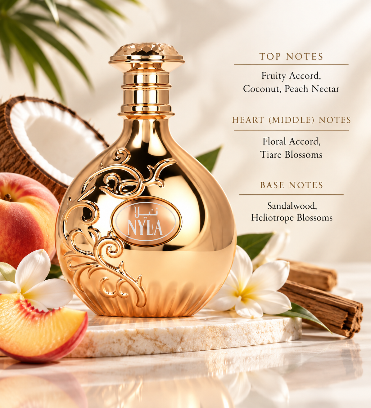 Arabiyat Prestige Nyla presented in a warm, elegant tropical-floral setting inspired by its creamy and feminine composition. A fruity accord, coconut and peach nectar create a juicy, exotic opening, followed by a floral accord and tiare blossoms. Sandalwood and heliotrope blossoms form a soft, creamy and sensual base.