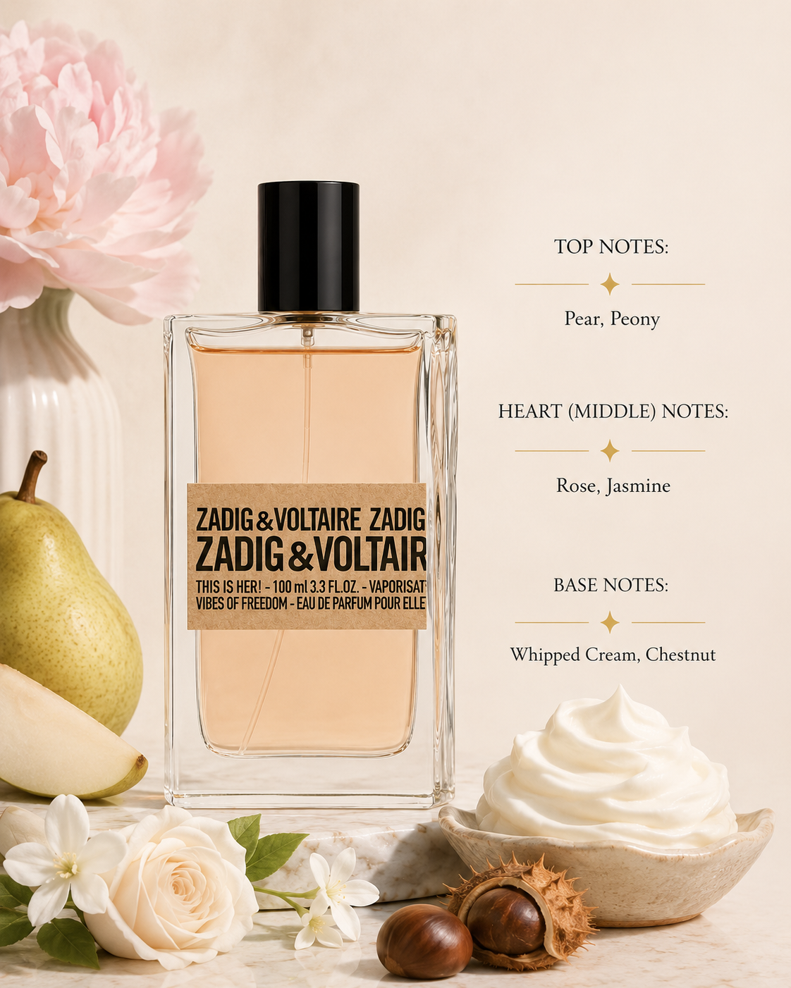 Zadig & Voltaire This Is Her! Eau de Parfum elegantly displayed on a refined beige travertine marble pedestal in warm, soft natural sunlight. The composition is surrounded by ripe pears, delicate pink peonies, elegant white roses, blooming jasmine flowers, a bowl of freshly whipped cream and glossy roasted chestnuts to represent the gourmand base. Soft cream fabrics, subtle floral arrangements, gentle botanical shadows and a chic Parisian-inspired atmosphere create a modern, feminine and luxurious setting.
